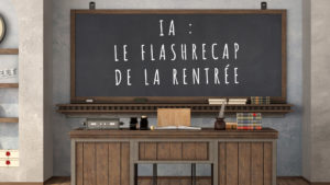 IA : le Récap de la Rentrée