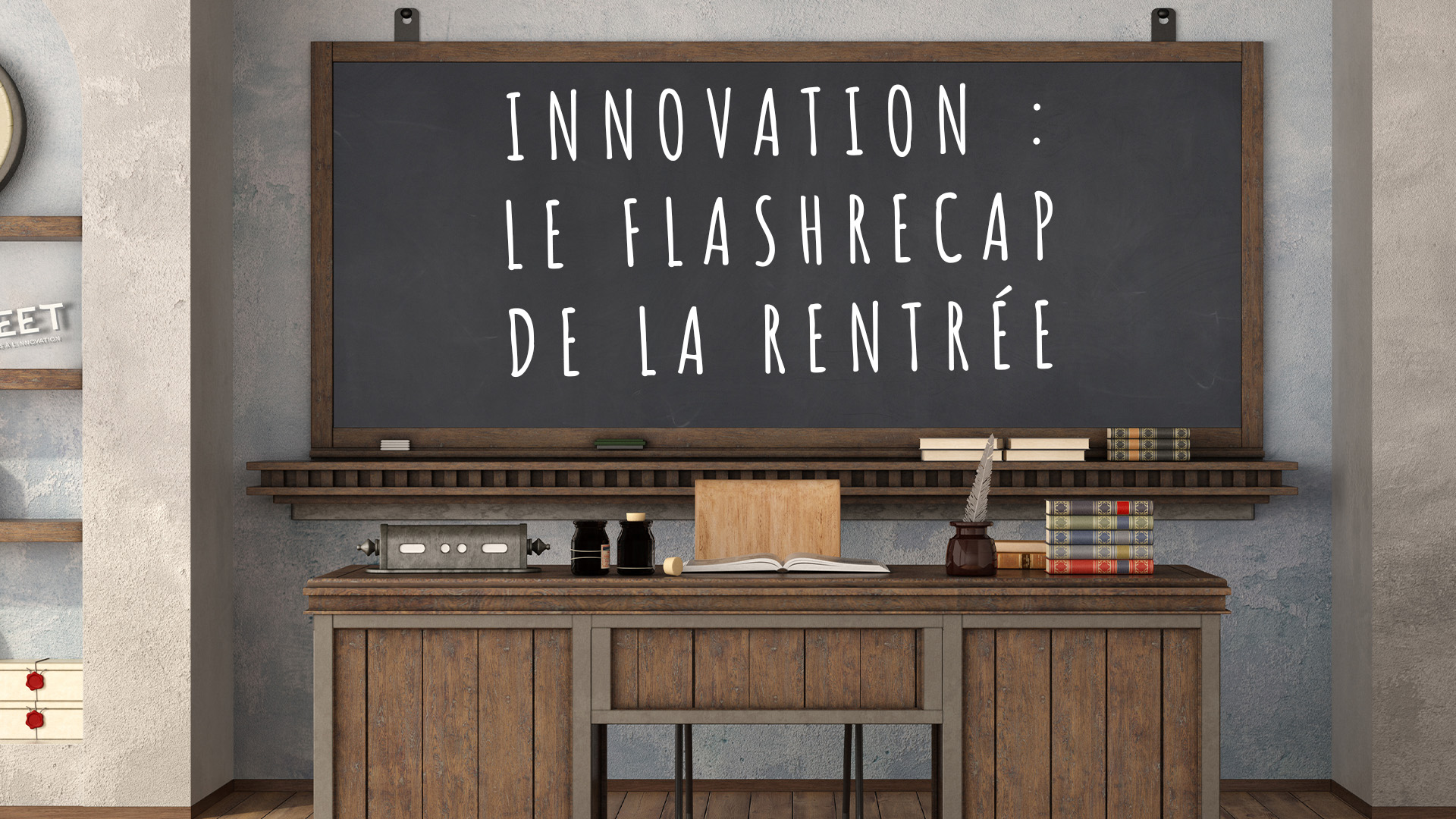 Innovation : le Récap de Rentrée