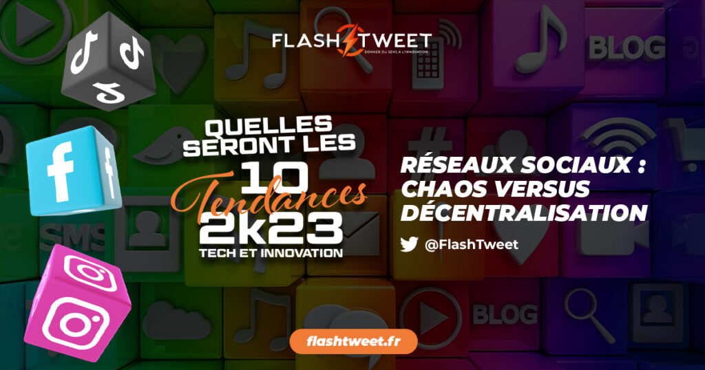 Flash sur 2023 - Réseaux sociaux : chaos versus décentralisation